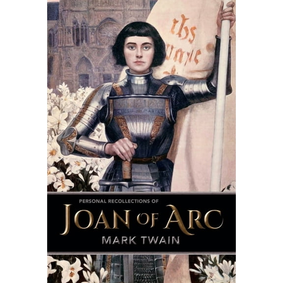 Personal Recollections of Joan of Arc, (Paperback)