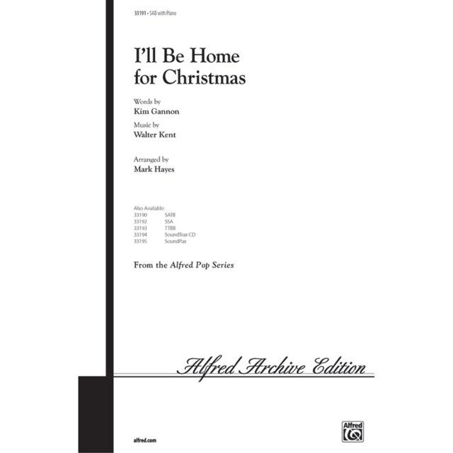 Estaré en casa por Navidad - Palabras de Kim Gannon, música de Walter Kent / arr. Mark Hayes Alfred 00-33191