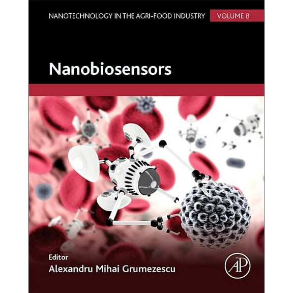 Nanotechnology in the Agri-Food Industry Nanobiosensors: Volume 8, Book 8, (Hardcover)