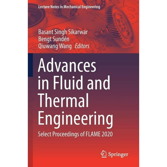 Lecture Notes in Mechanical Engineering Advances in Fluid and Thermal Engineering: Select Proceedings of Flame 2020, (Paperback)