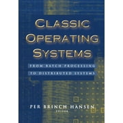 Classic Operating Systems: From Batch Processing to Distributed Systems (Paperback)