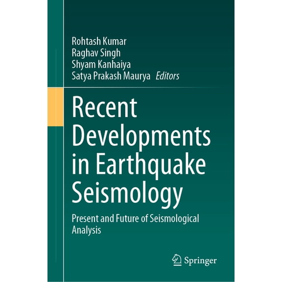 Recent Developments in Earthquake Seismology: Present and Future of Seismological Analysis, (Hardcover)