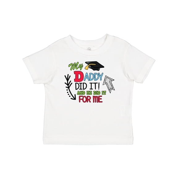 Inktastic My Daddy Did It and He Did It for Me with Graduation Cap Boys Baby T-Shirt