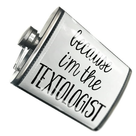 

NEONBLOND Flask Because I m The Textologist Funny Saying