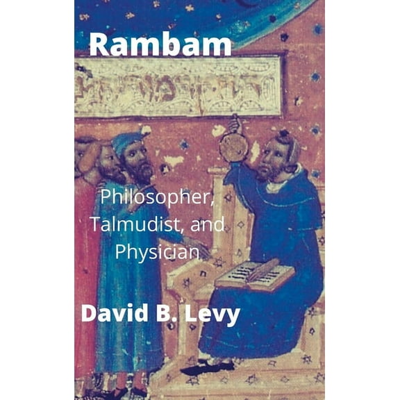 Rambam: Philosopher, Talmudist, and Physician, (Hardcover)
