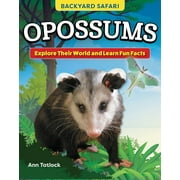 Kids' Backyard Safari: Opossums: Explore Their World and Learn Fun Facts (Paperback)