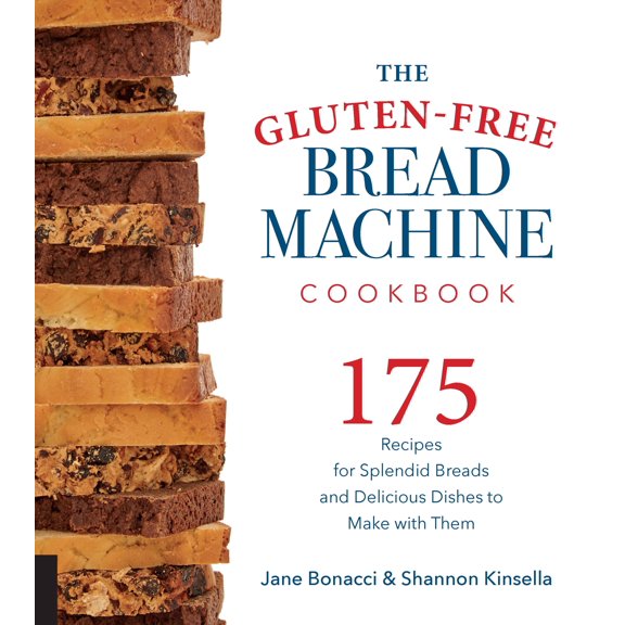 The Gluten-Free Bread Machine Cookbook : 175 Recipes for Splendid Breads and Delicious Dishes to Make with Them (Paperback)