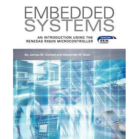 Pre-Owned Embedded Systems, An Introduction Using the Renesas RX62N Microcontroller (Paperback) 1935772996 9781935772996