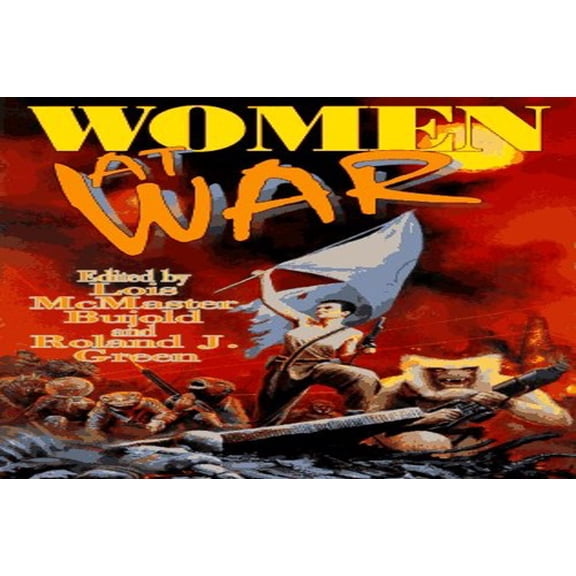 Pre-Owned Women at War (Hardcover) by Lois McMaster Bujold, Roland J Green