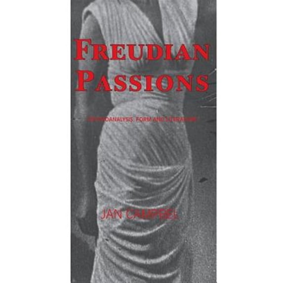 Pre-Owned Freudian Passions: Psychoanalysis, Form and Literature, (Hardcover)