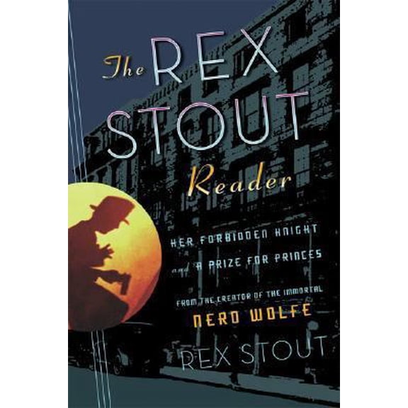 Pre-Owned The Rex Stout Reader: Her Forbidden Knight And a Prize for Princes (Paperback) 0786718625 9780786718627