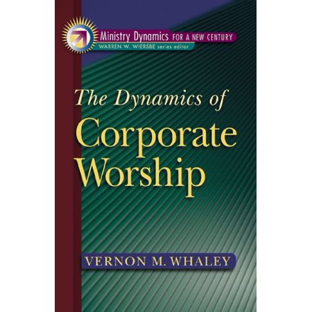 Pre-Owned The Dynamics of Corporate Worship (Ministry Dynamics for a New Century), 9780801091094, 0801091098, Paperback,