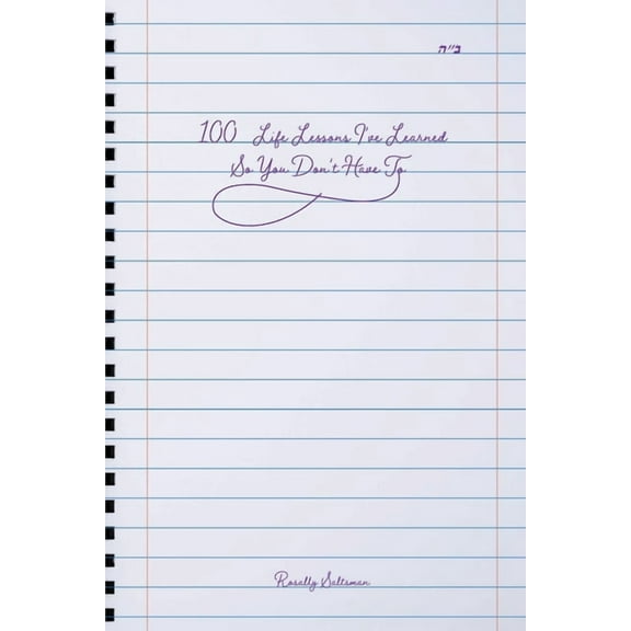 100 Life Lessons I've Learned So You Don't Have To, (Paperback)