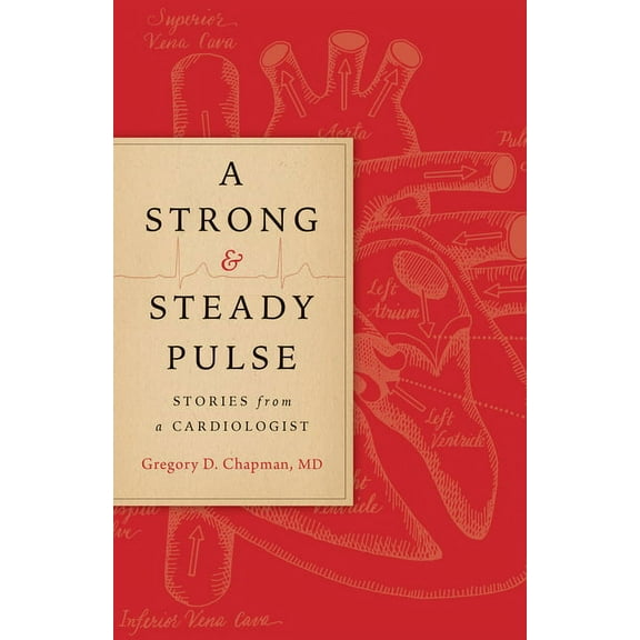 A Strong and Steady Pulse: Stories from a Cardiologist, (Hardcover)