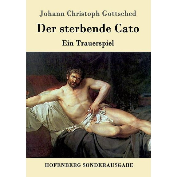 Der sterbende Cato : Ein Trauerspiel (Paperback)