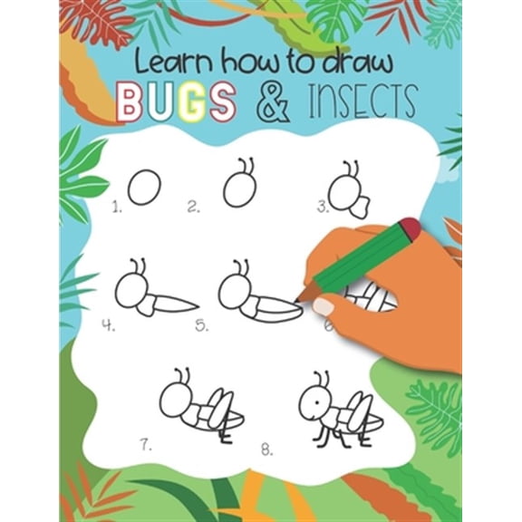 Pre-Owned How to Draw Insects and Bugs: Easy step-by-step drawings for kids Ages 5 and up Fun for boys and girls, Learn How to draw bumble bees, butterflies,