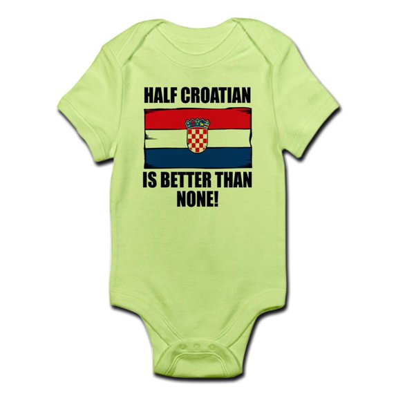 CafePress - Half Croatian Is Better Than None Body Suit - Baby Light Bodysuit
