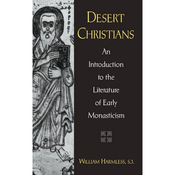 Desert Christians: An Introduction to the Literature of Early Monasticism, (Hardcover)