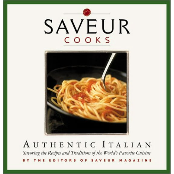 Pre-Owned Saveur Cooks Authentic Italian (Hardcover) 0811832678 9780811832670