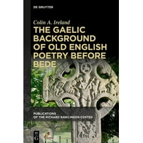 Publications of the Richard Rawlinson Ce The Gaelic Background of Old English Poetry Before Bede, (Paperback)