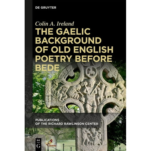 Publications of the Richard Rawlinson Ce The Gaelic Background of Old English Poetry Before Bede, (Paperback)