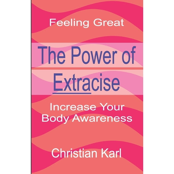 The Power Of Extracise, (Paperback)