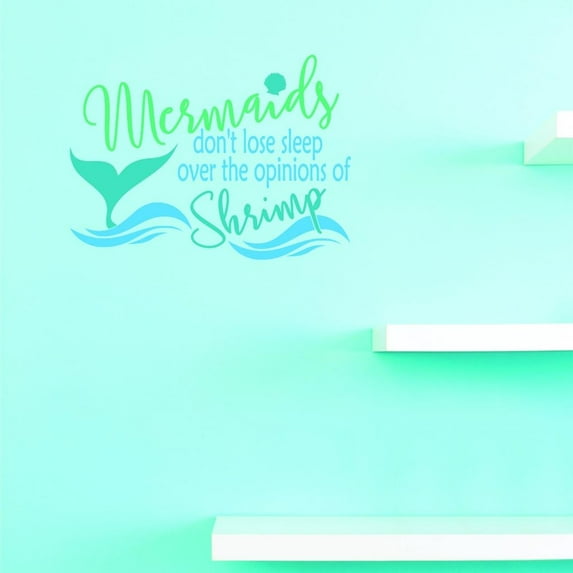 Custom Decals Mermaid Dont Lose Sleep Over The Opinions Of Shrimp Wall Art Size: 10 X 20 Inches