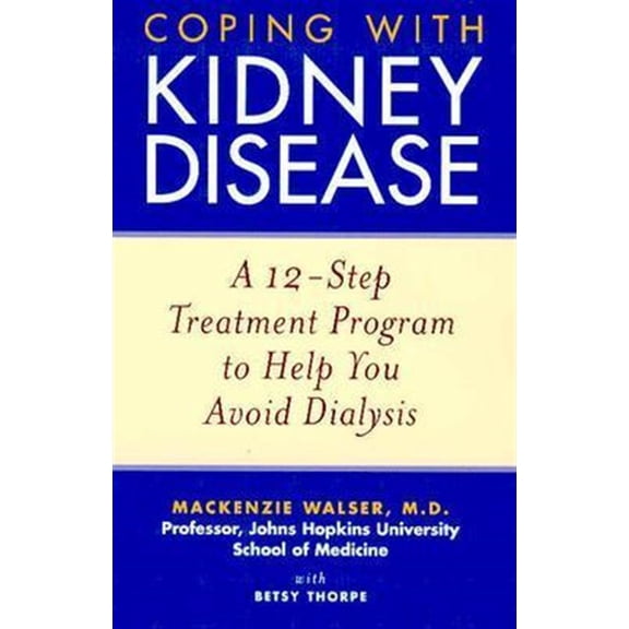 Pre-Owned Coping with Kidney Disease: A 12-Step Treatment Program to Help You Avoid Dialysis (Paperback) 0471274232 9780471274230