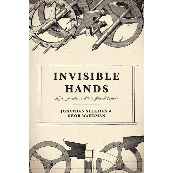 Pre-Owned Invisible Hands: Self-Organization and the Eighteenth Century (Paperback) 0226824047 9780226824048