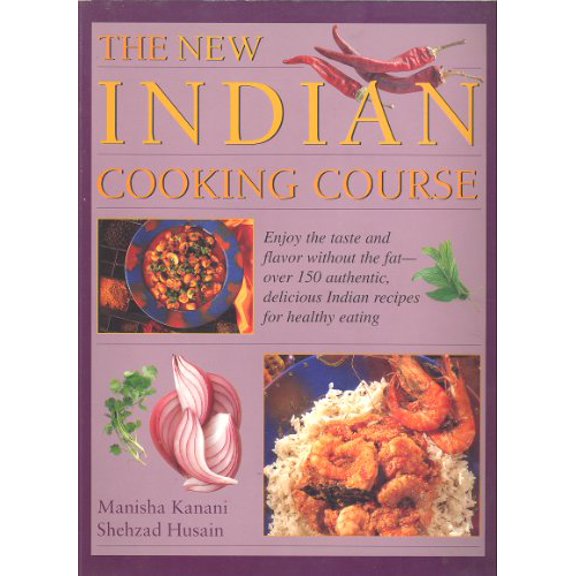 Pre-Owned The new Indian cooking course: Enjoy the taste and flavor without the fat - over 150 authentic, delicious Indian recipes for healthy eating, 9781840384628, 184038462X, Paperback,