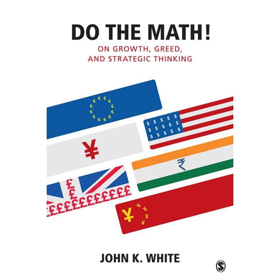 Do the Math!: On Growth, Greed, and Strategic Thinking, (Paperback)