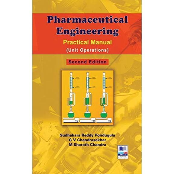 Pharmaceutical Engineering: Practical Manual Unit Operations Hardcover 9389974879 9789389974874 Sudhakara Reddy Pondugula, G V Chandrasekhar