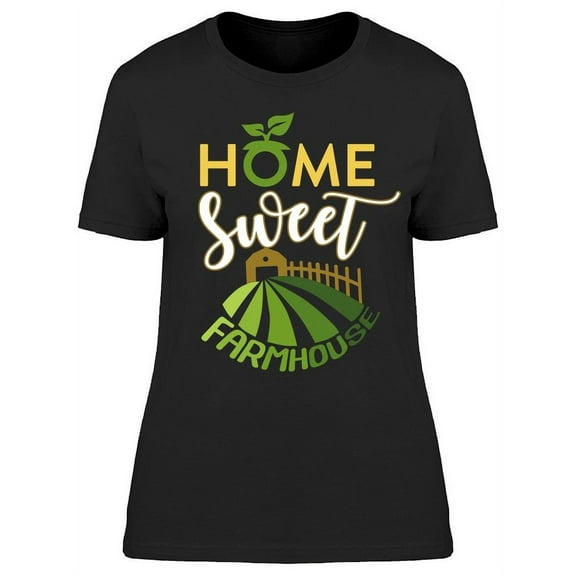 Home Sweet Farmhouse T-Shirt Women -Image by Shutterstock Women T-Shirt, Female 3X-Large