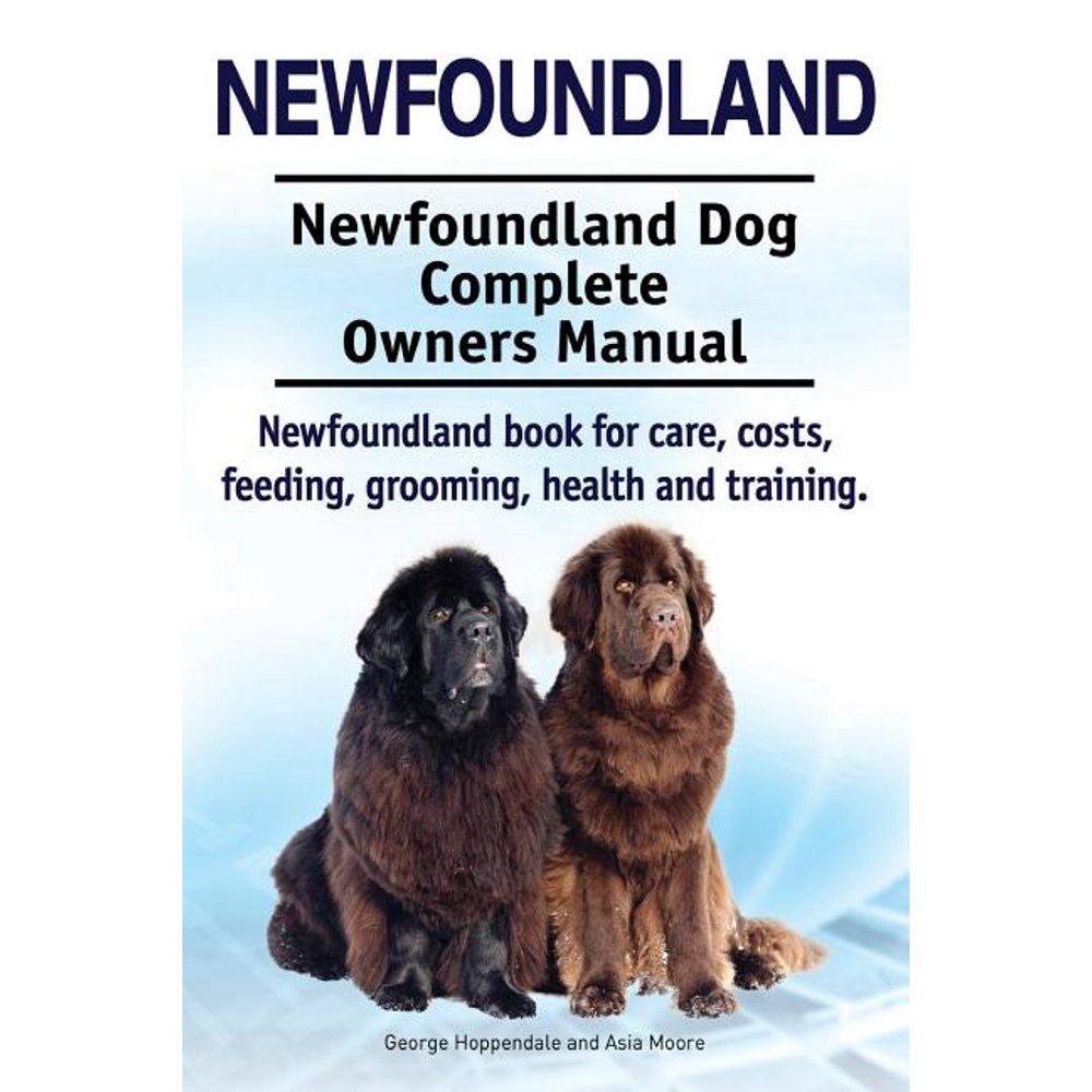 Newfoundland. Newfoundland Dog Complete Owners Manual. Newfoundland