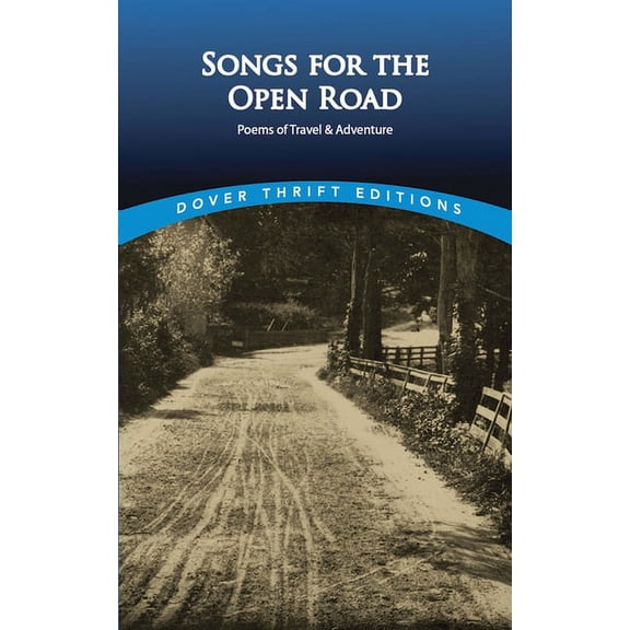 Dover Thrift Editions: Poetry: Songs for the Open Road : Poems of Travel and Adventure (Paperback)