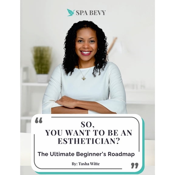 So, You Want to be an Esthetician?: The Ultimate Beginners Guide, (Paperback)