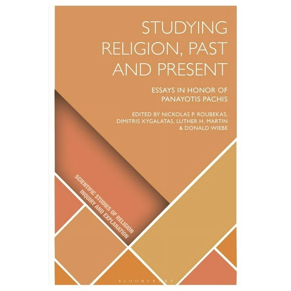 Scientific Studies of Religion: Inquiry and Explanation: Studying Religion, Past and Present : Essays in Honor of Panayotis Pachis (Hardcover)