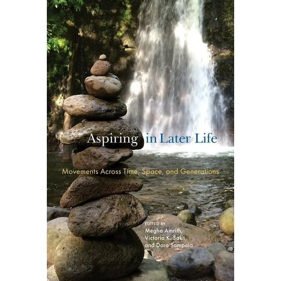 Global Perspectives on Aging Aspiring in Later Life: Movements Across Time, Space, and Generations, (Paperback)