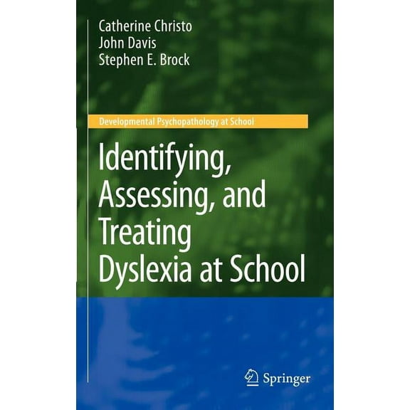 Developmental Psychopathology at School Identifying, Assessing, and Treating Dyslexia at School, (Hardcover)