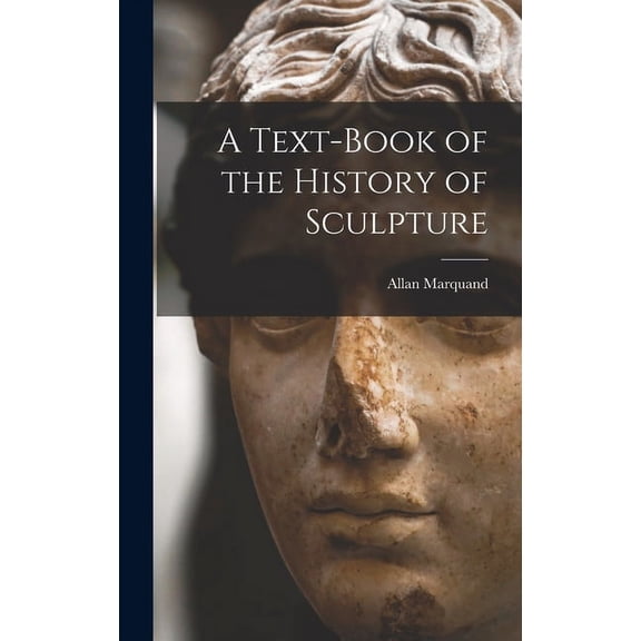 A Text-book of the History of Sculpture (Hardcover)