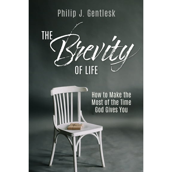 The Brevity of Life: How to Make the Most of the Time God Gives You, (Paperback)