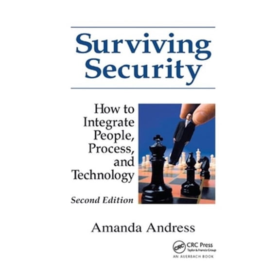 Pre-Owned Surviving Security: How to Integrate People, Process, and Technology, (Paperback)