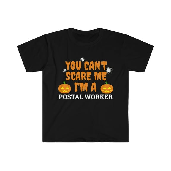 Can't scare me I'm a postal worker Unisex T-shirt S-3XL Halloween