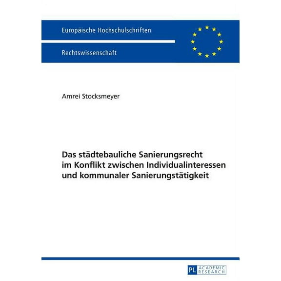 Europäische Hochschulschriften Recht Das staedtebauliche Sanierungsrecht im Konflikt zwischen Individualinteressen und kommunaler Sanierungstaetigkeit, Book 5687, (Paperback)