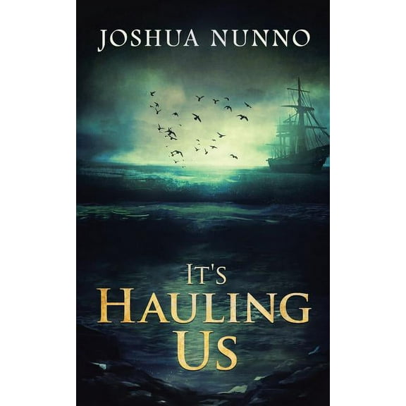 Its Hauling Us Paperback Joshua C. Nunno
