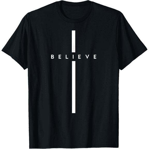 Believe Cross God Jesus Easter Christian Religious Men Women T-Shirt