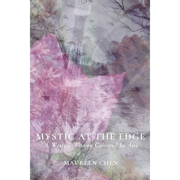 Mystic at the Edge: A Western Woman Coloured by Asia (Paperback)