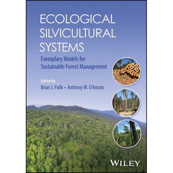 Ecological Silvicultural Systems: Exemplary Models for Sustainable Forest Management, (Paperback)