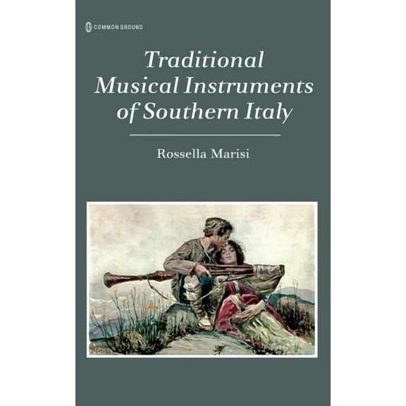 Traditional Musical Instruments of Southern Italy, (Hardcover)