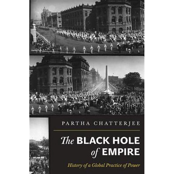 Pre-Owned The Black Hole of Empire: History of a Global Practice of Power (Paperback) 0691152012 9780691152011
